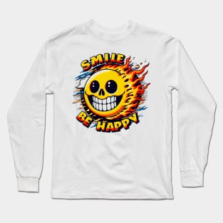 Smile, be happy! Long Sleeve T-Shirt